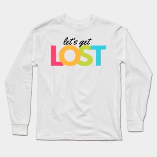 Amazing lets get lost Logo Long Sleeve T-Shirt